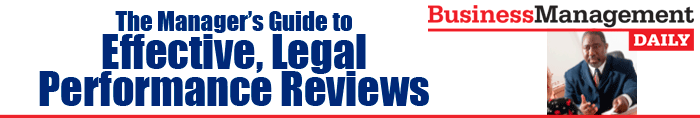 The Manager's Guide to Effective, Legal Performance Reviews